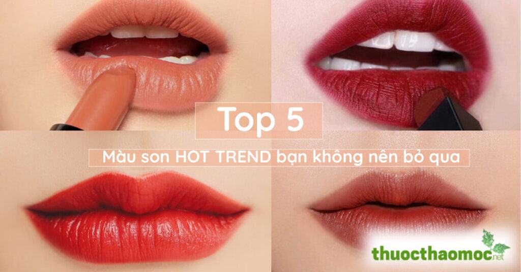 Top 5 màu son Hot Trend 2024 không nên bỏ qua